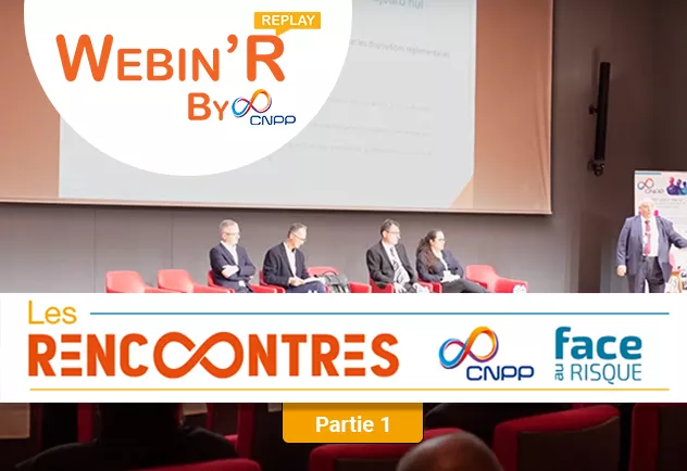 Les Rencontres CNPP & Face au Risque 2022 - Partie 1