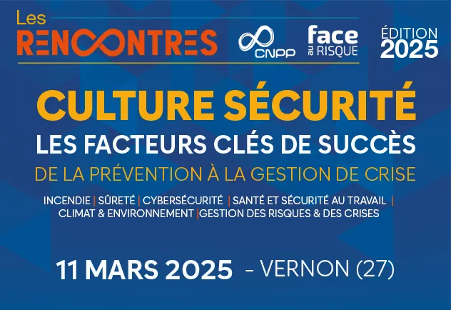 Les rencontres CNPP & Face au Risque 2025 : Culture Sécurité